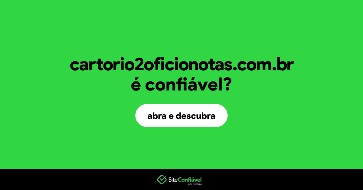 O site cartorio2oficionotas.com.br é confiável?