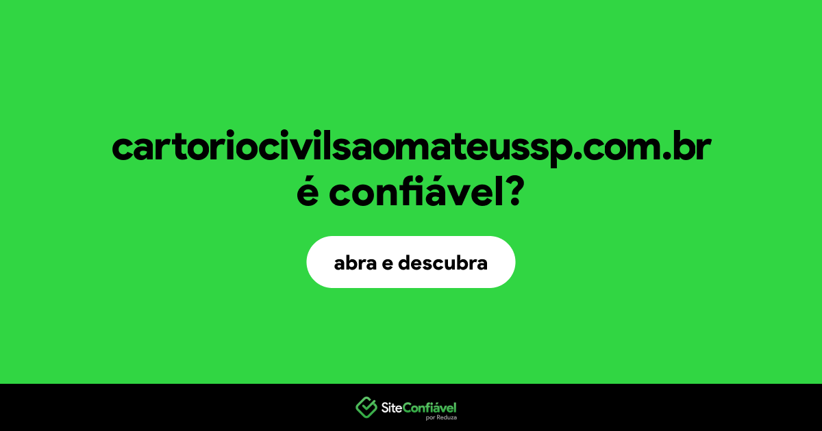 O site cartoriocivilsaomateussp.com.br é confiável?