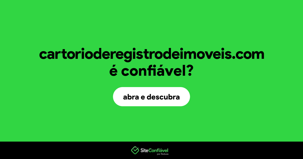O site cartorioderegistrodeimoveis.com é confiável?