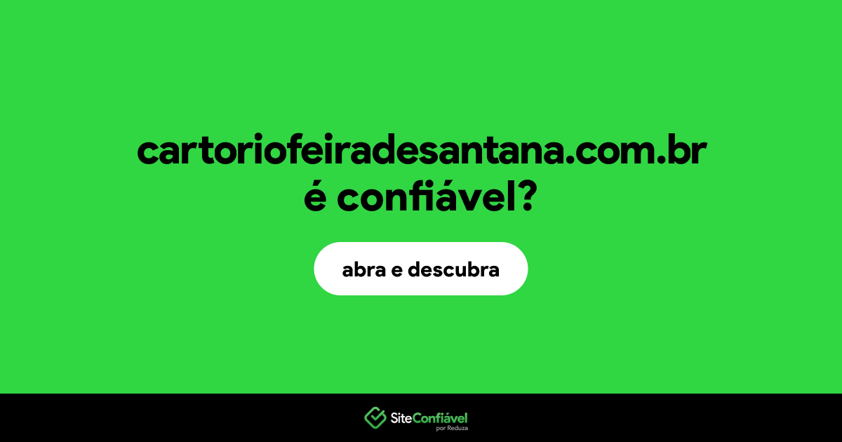 O site cartoriofeiradesantana.com.br é confiável?