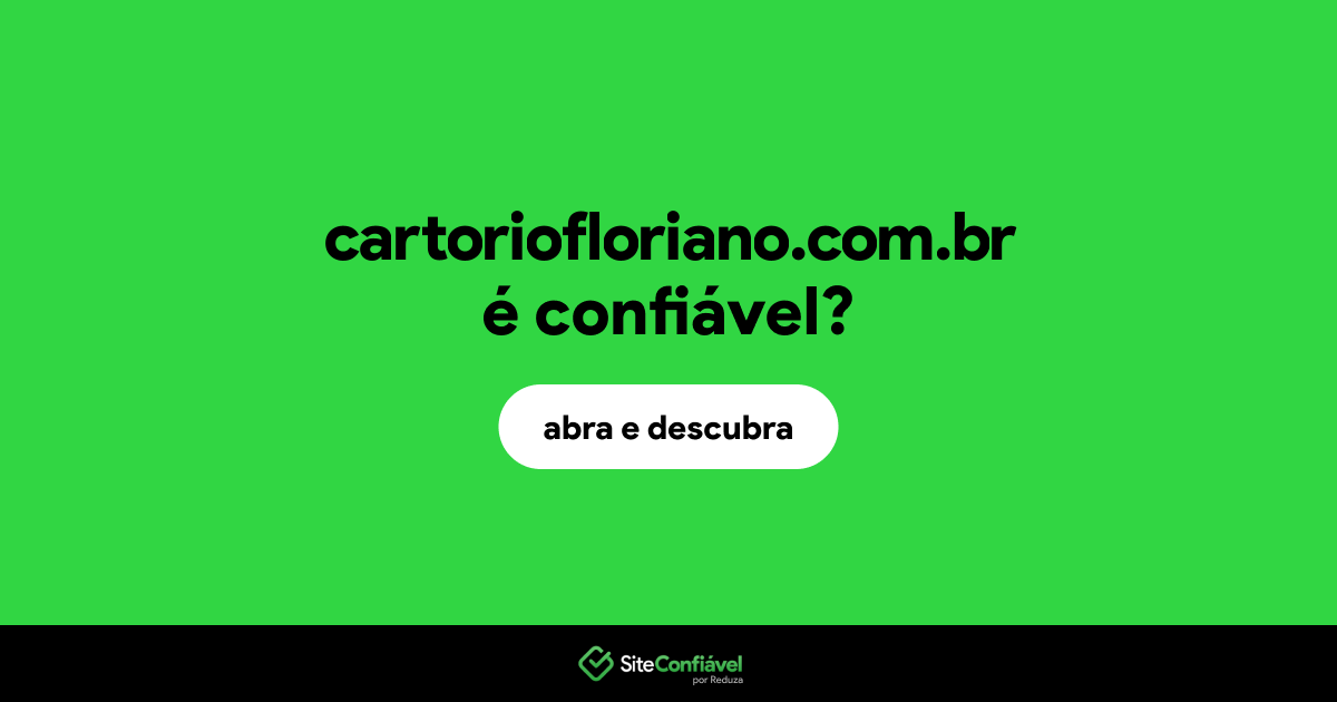O site cartoriofloriano.com.br é confiável?
