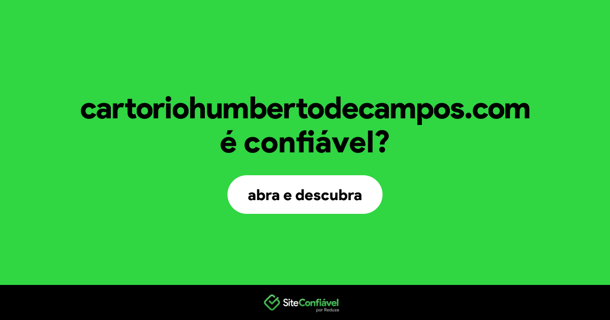 O site cartoriohumbertodecampos.com é confiável?