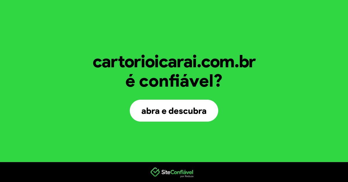 O site cartorioicarai.com.br é confiável?