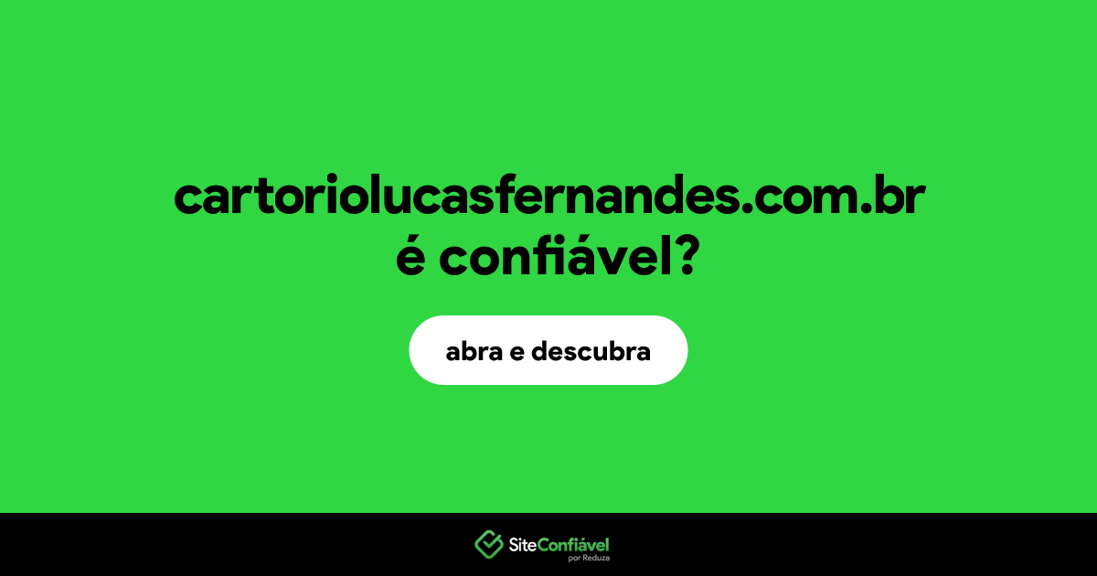 O site cartoriolucasfernandes.com.br é confiável?