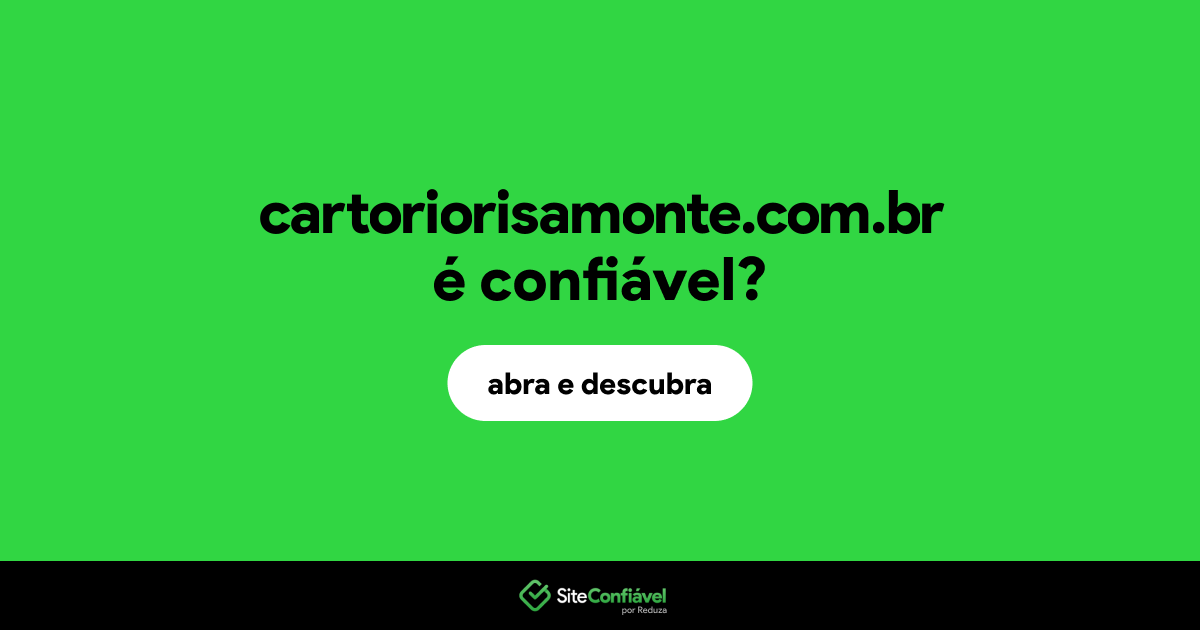 O site cartoriorisamonte.com.br é confiável?