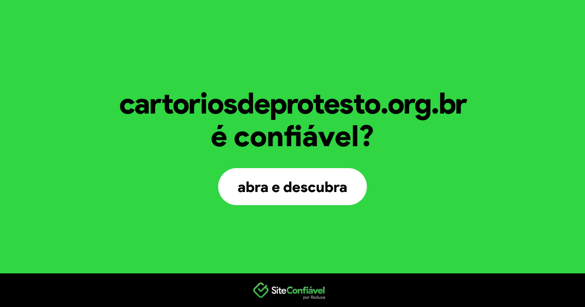 O site cartoriosdeprotesto.org.br é confiável?