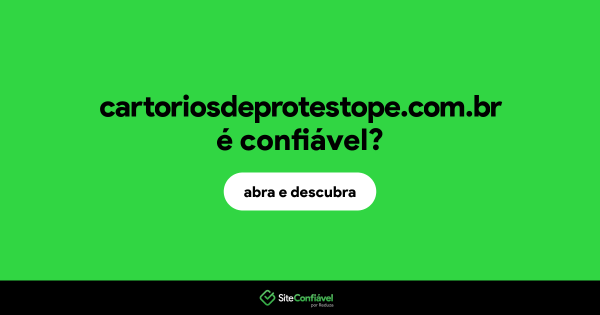 O site cartoriosdeprotestope.com.br é confiável?