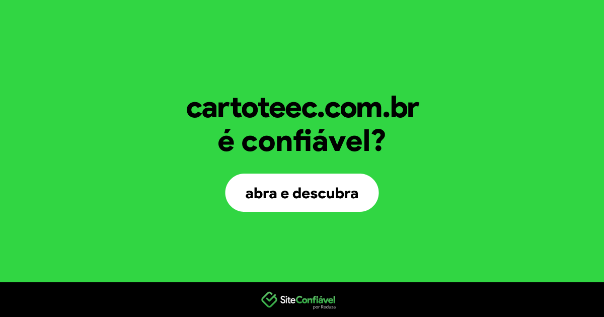 O site cartoteec.com.br é confiável?