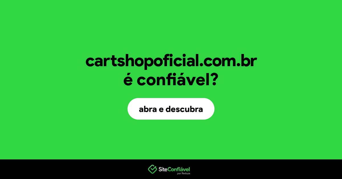 O site cartshopoficial.com.br é confiável?