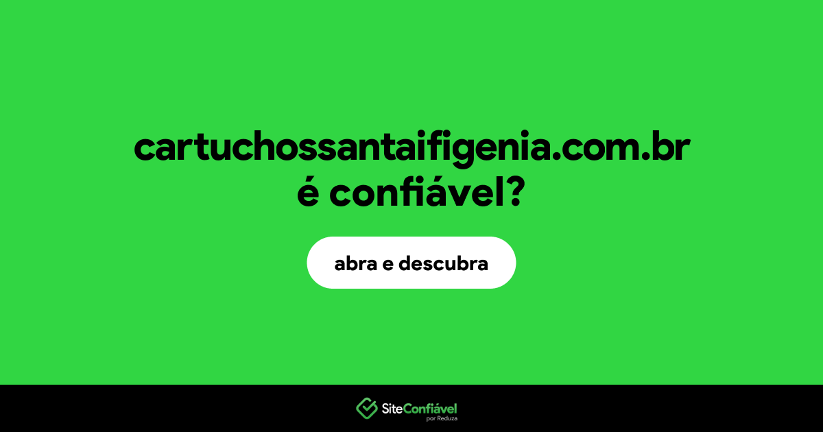 O site cartuchossantaifigenia.com.br é confiável?