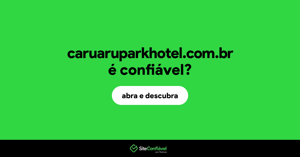 O site caruaruparkhotel.com.br é confiável?