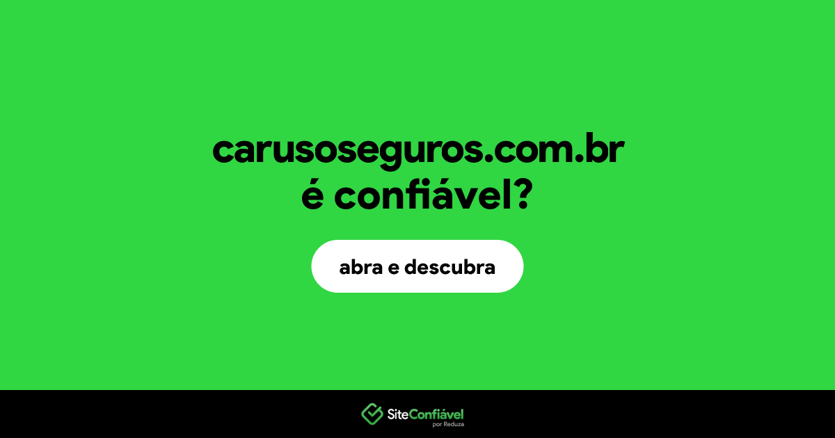 O site carusoseguros.com.br é confiável?