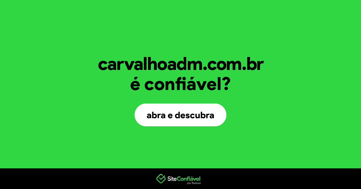 O site carvalhoadm.com.br é confiável?