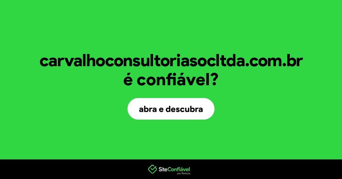 O site carvalhoconsultoriasocltda.com.br é confiável?