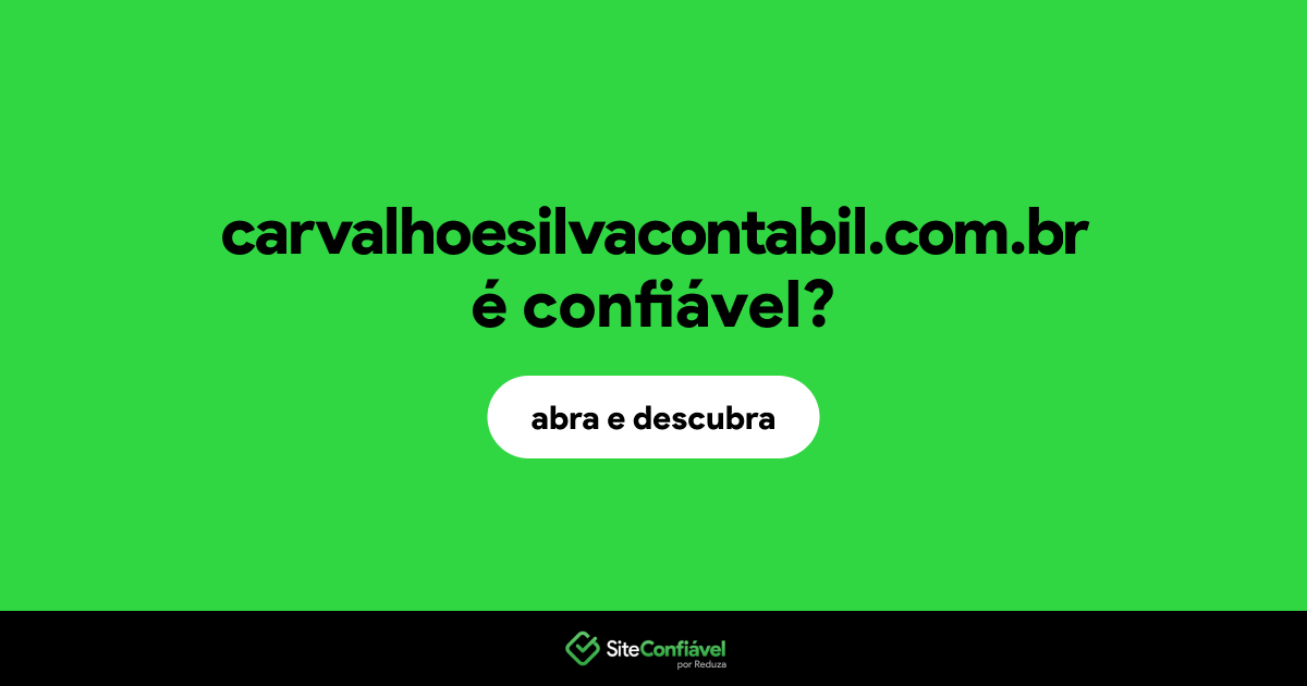 O site carvalhoesilvacontabil.com.br é confiável?