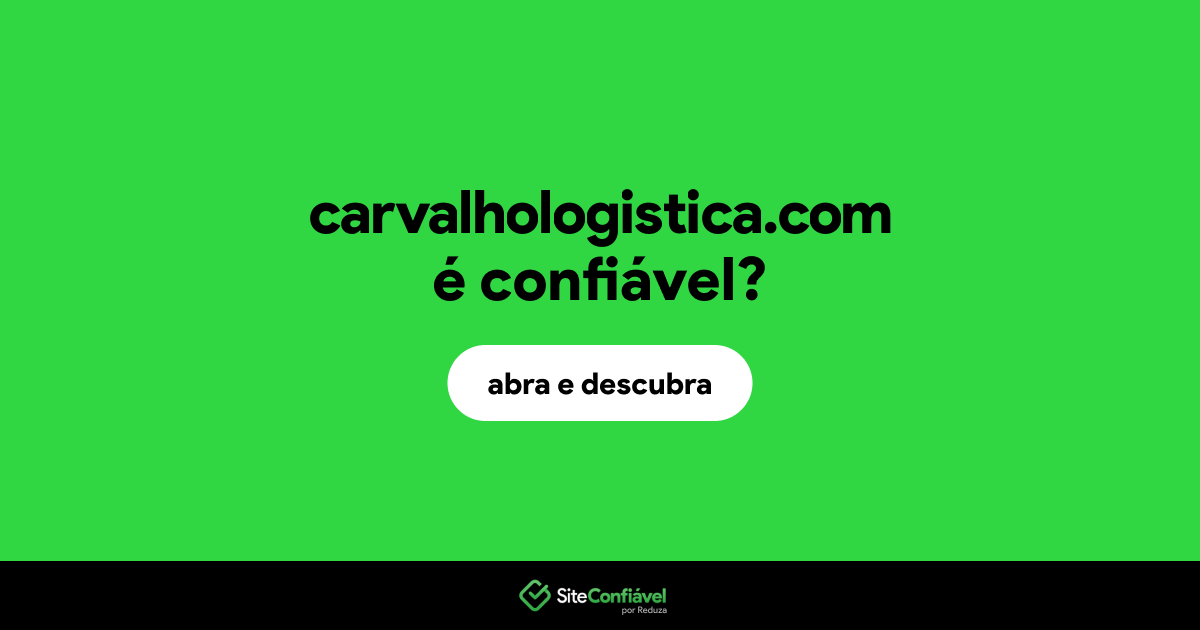 O site carvalhologistica.com é confiável?