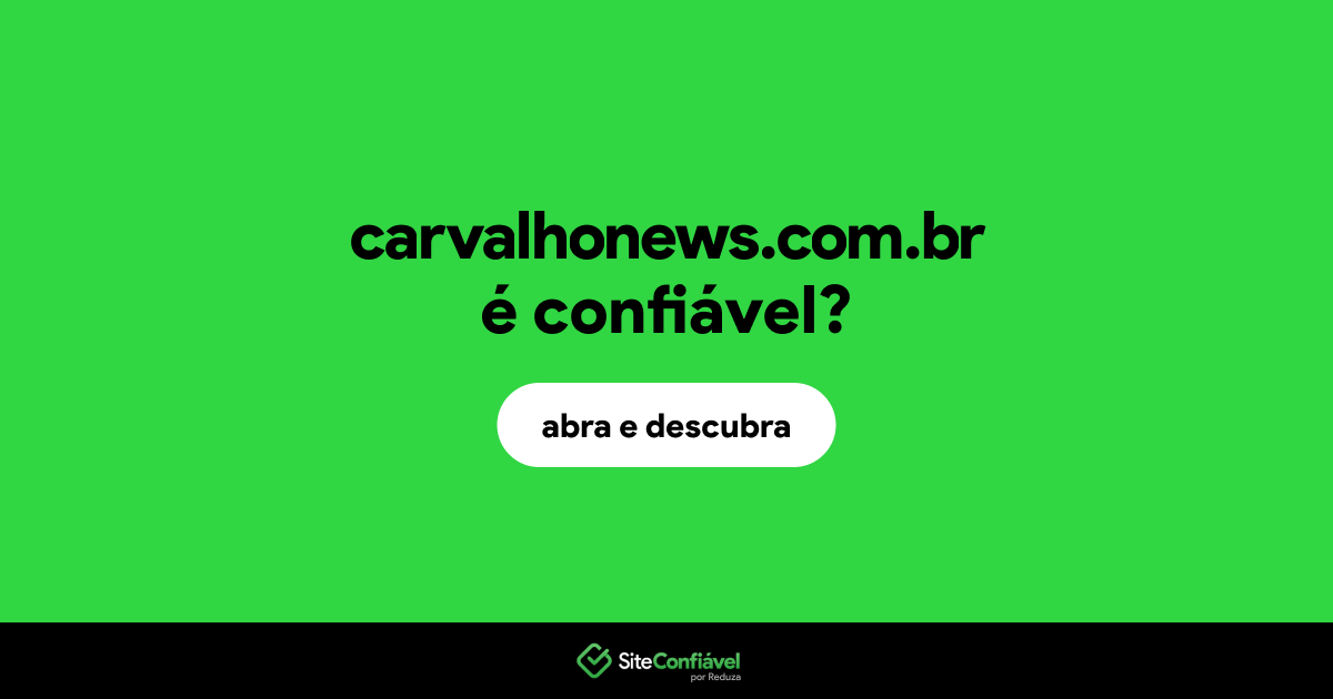 O site carvalhonews.com.br é confiável?