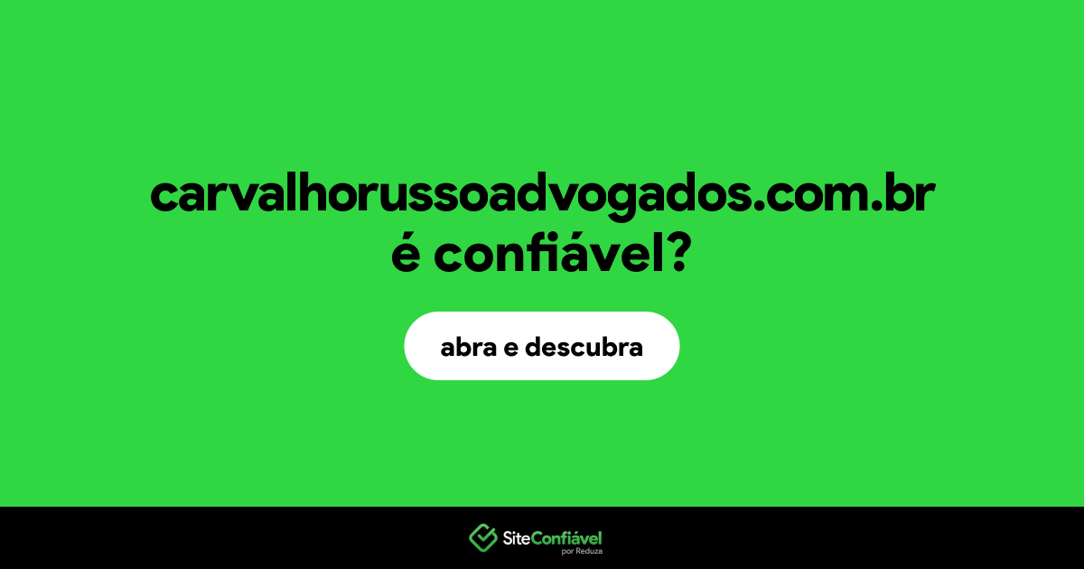 O site carvalhorussoadvogados.com.br é confiável?