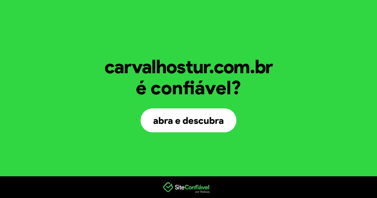 O site carvalhostur.com.br é confiável?