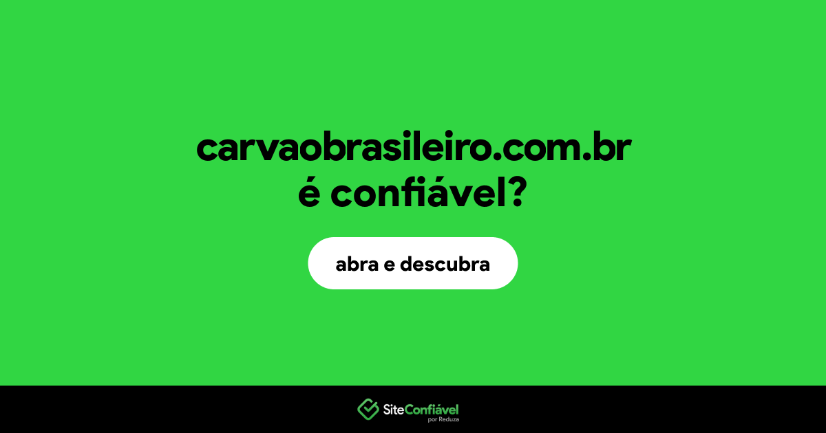 O site carvaobrasileiro.com.br é confiável?