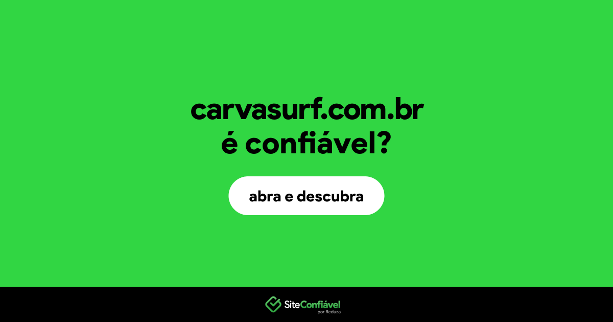 O site carvasurf.com.br é confiável?