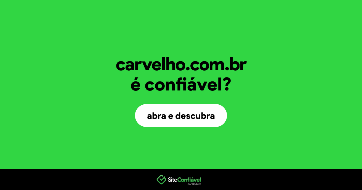 O site carvelho.com.br é confiável?