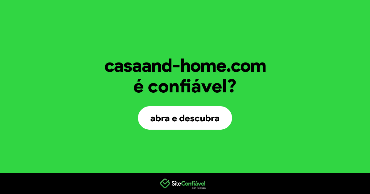 O site casaand-home.com é confiável?