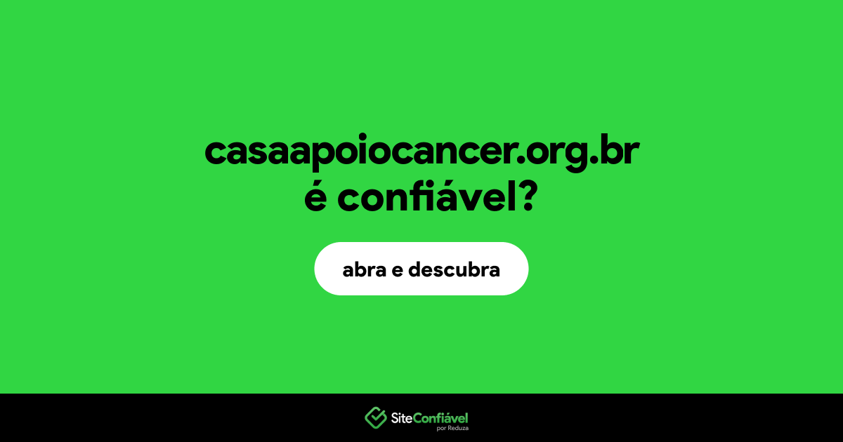 O site casaapoiocancer.org.br é confiável?