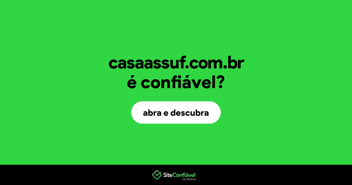 O site casaassuf.com.br é confiável?
