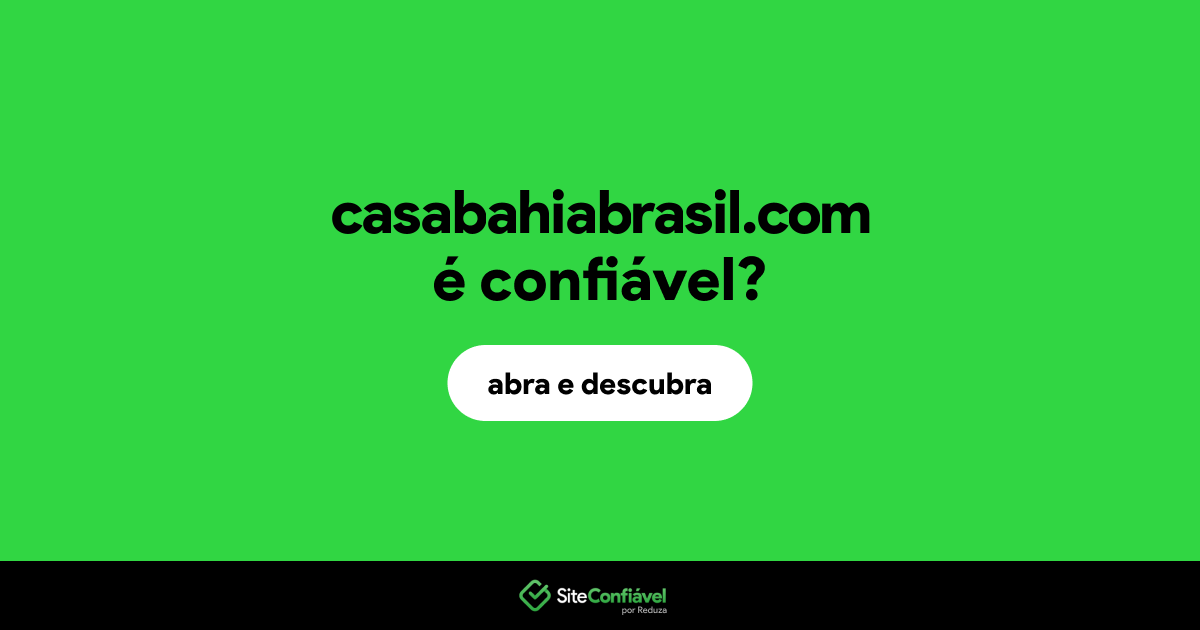 O site casabahiabrasil.com é confiável?