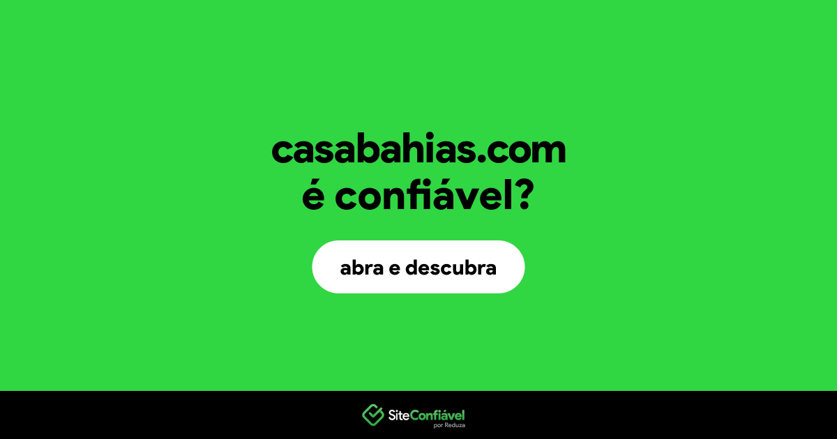 O site casabahias.com é confiável?