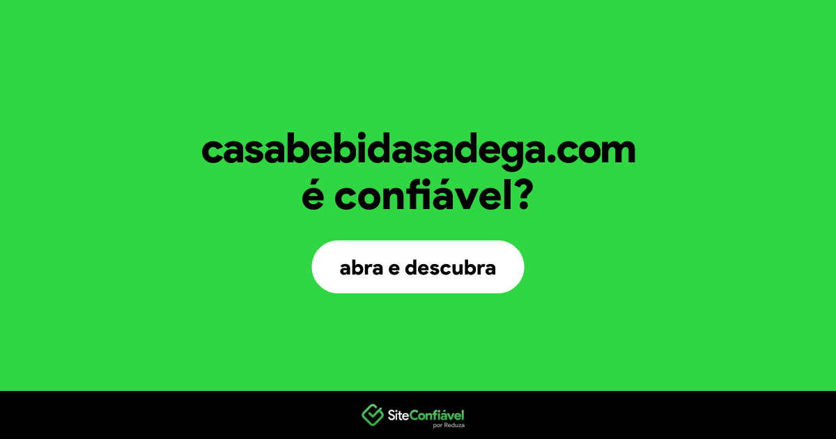 O site casabebidasadega.com é confiável?