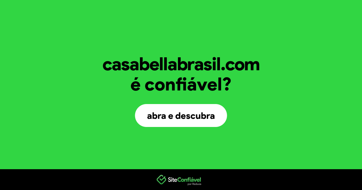 O site casabellabrasil.com é confiável?