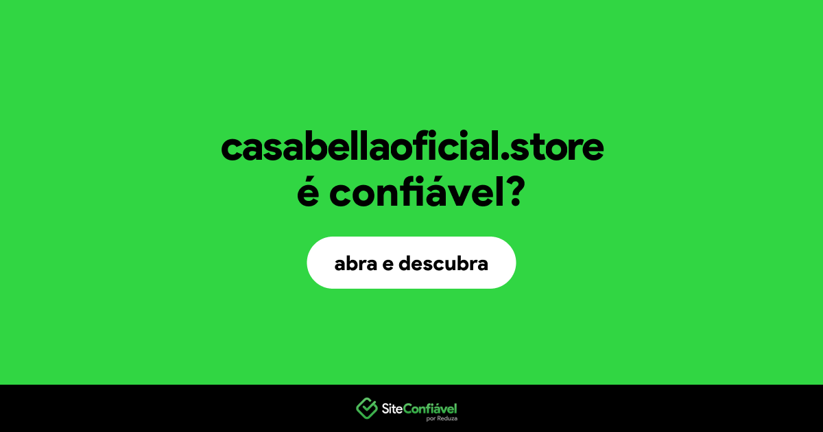O site casabellaoficial.store é confiável?