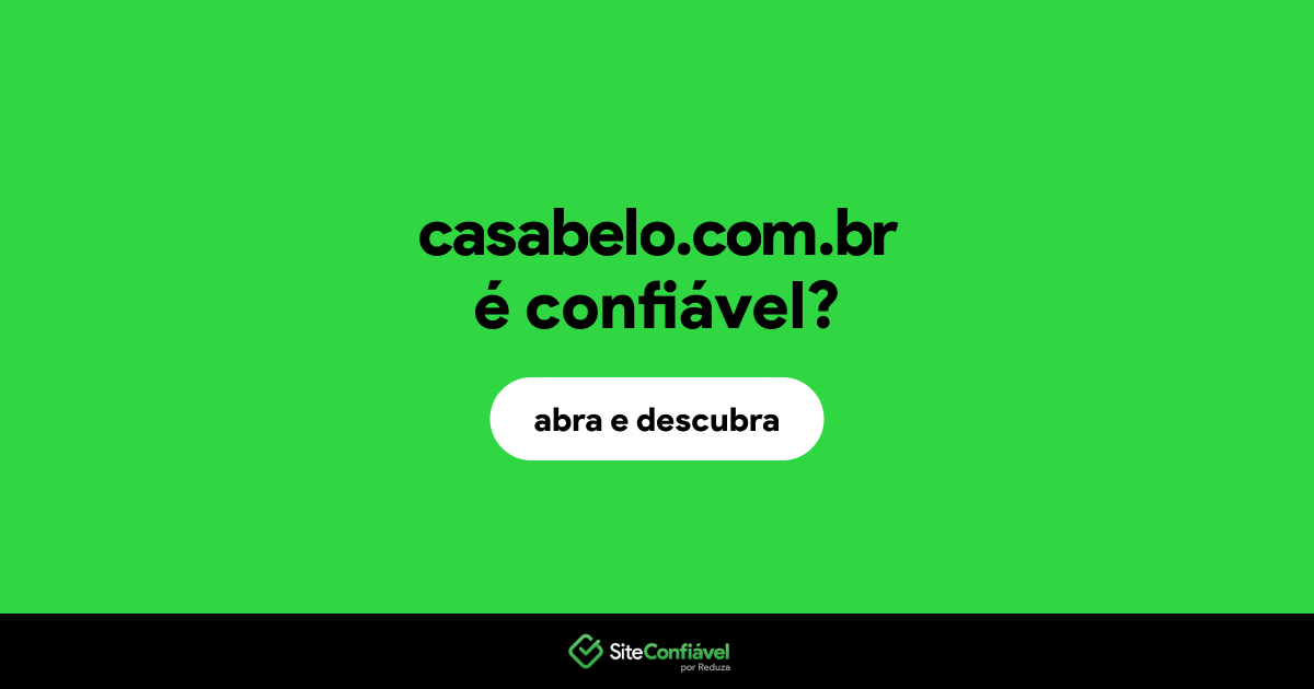 O site casabelo.com.br é confiável?