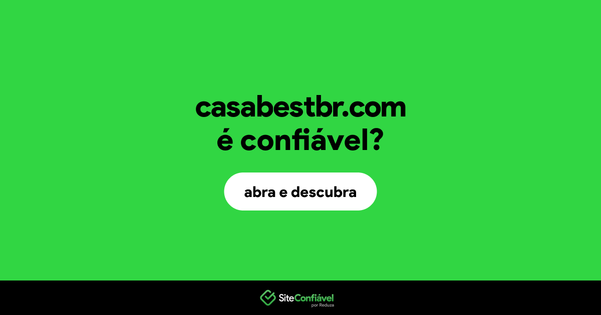 O site casabestbr.com é confiável?