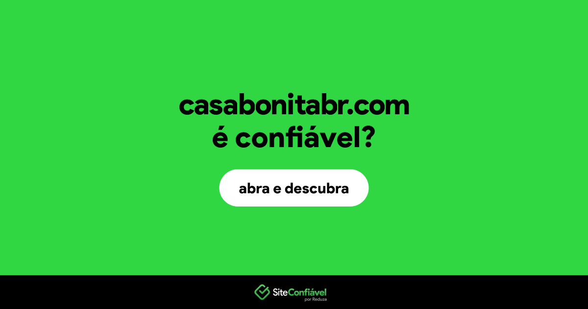 O site casabonitabr.com é confiável?