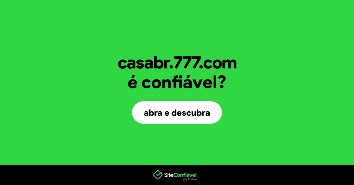 O site casabr.777.com é confiável?