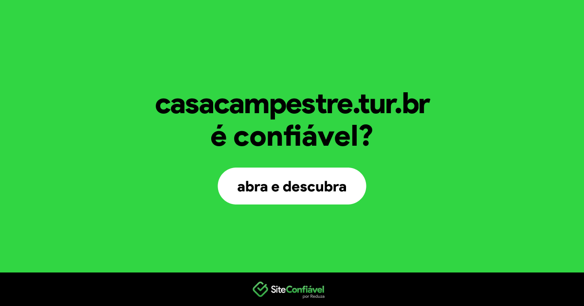 O site casacampestre.tur.br é confiável?