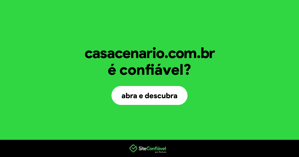 O site casacenario.com.br é confiável?