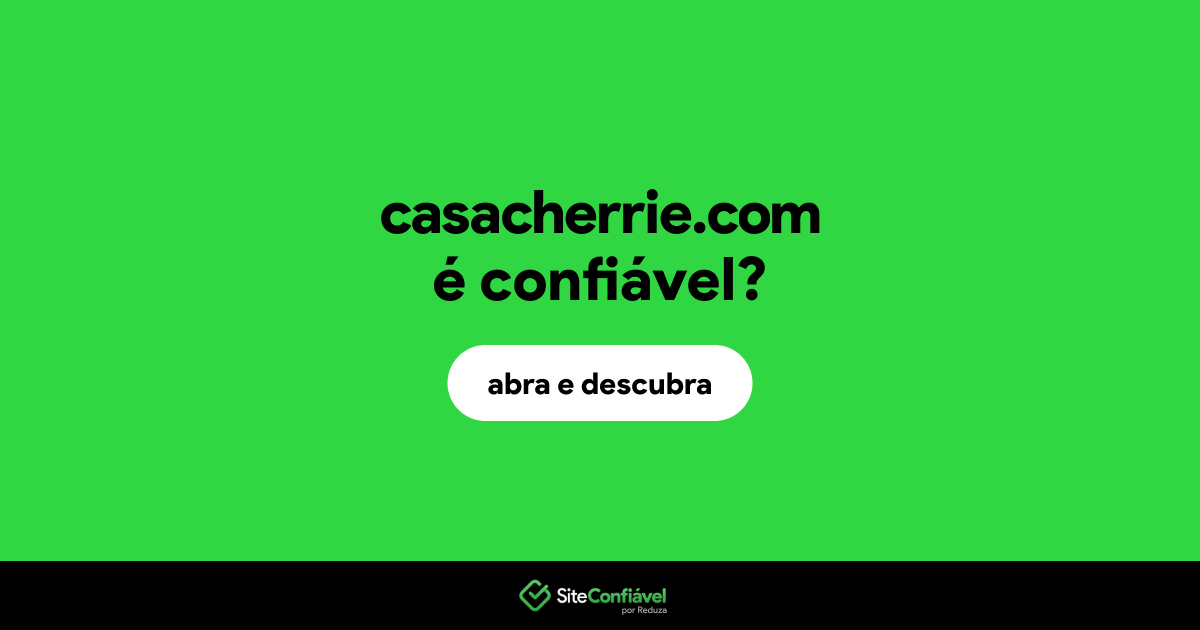 O site casacherrie.com é confiável?