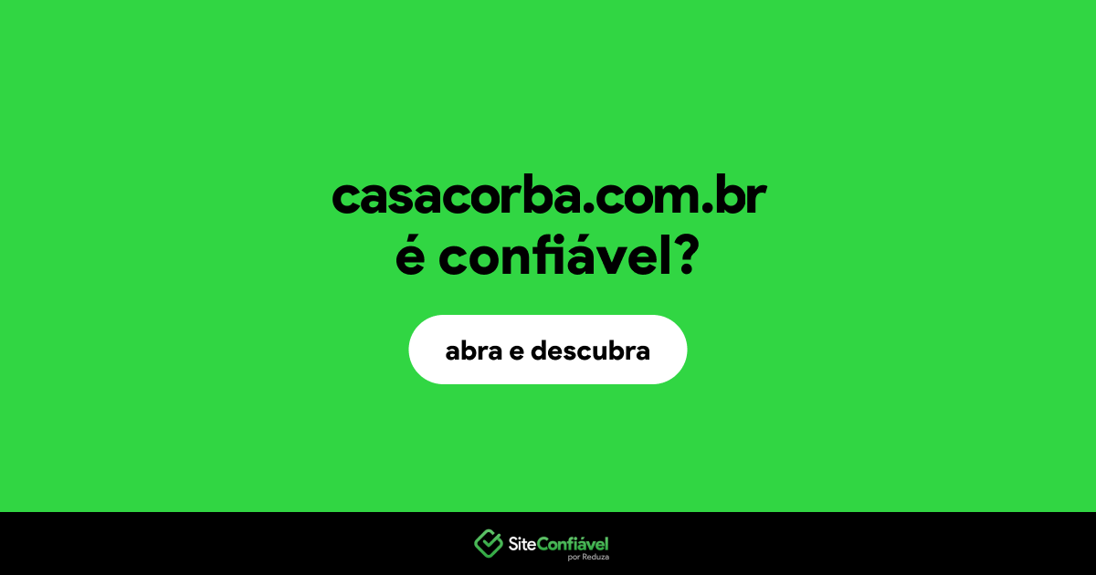 O site casacorba.com.br é confiável?