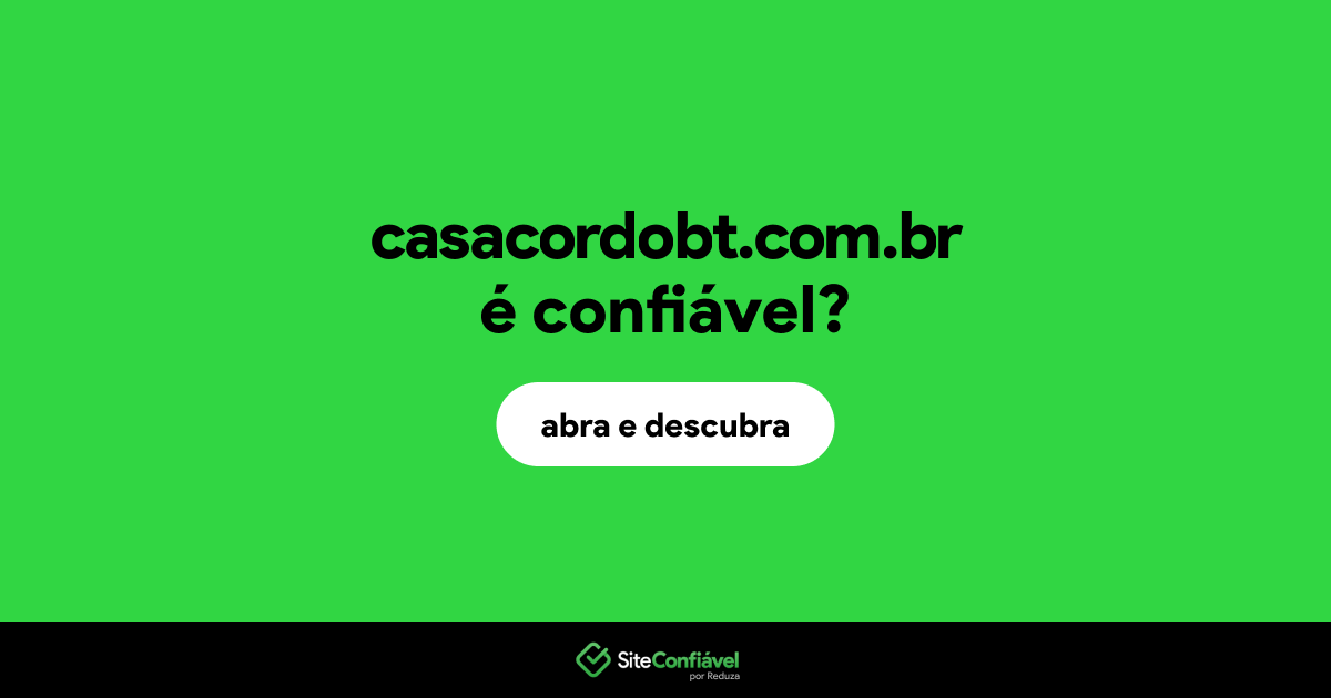 O site casacordobt.com.br é confiável?