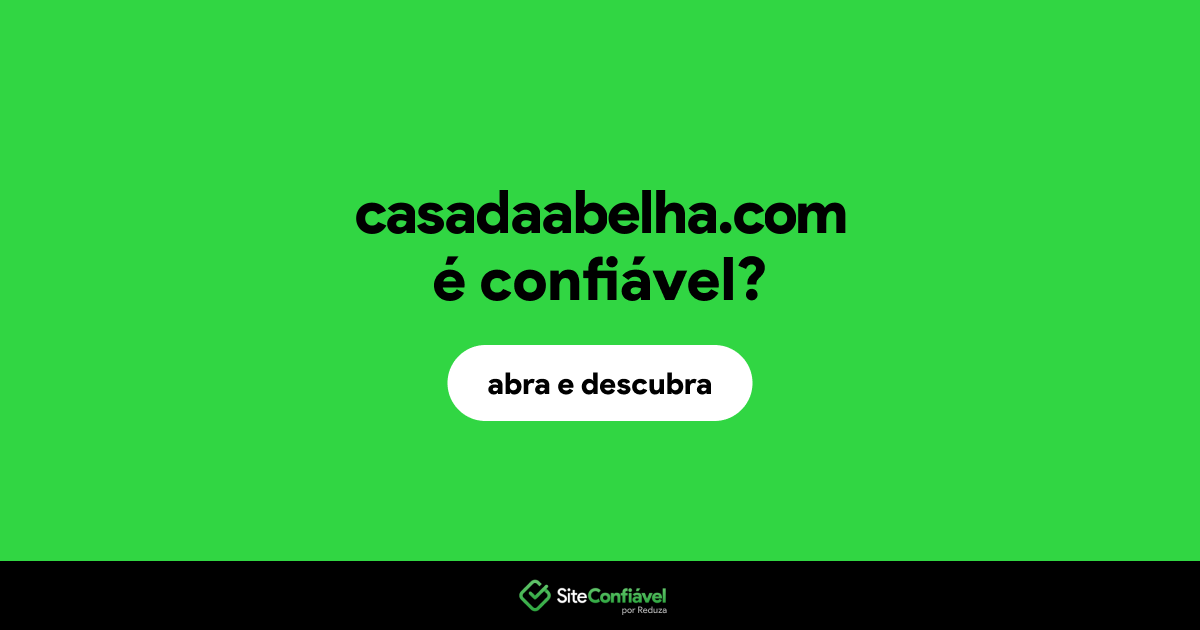 O site casadaabelha.com é confiável?