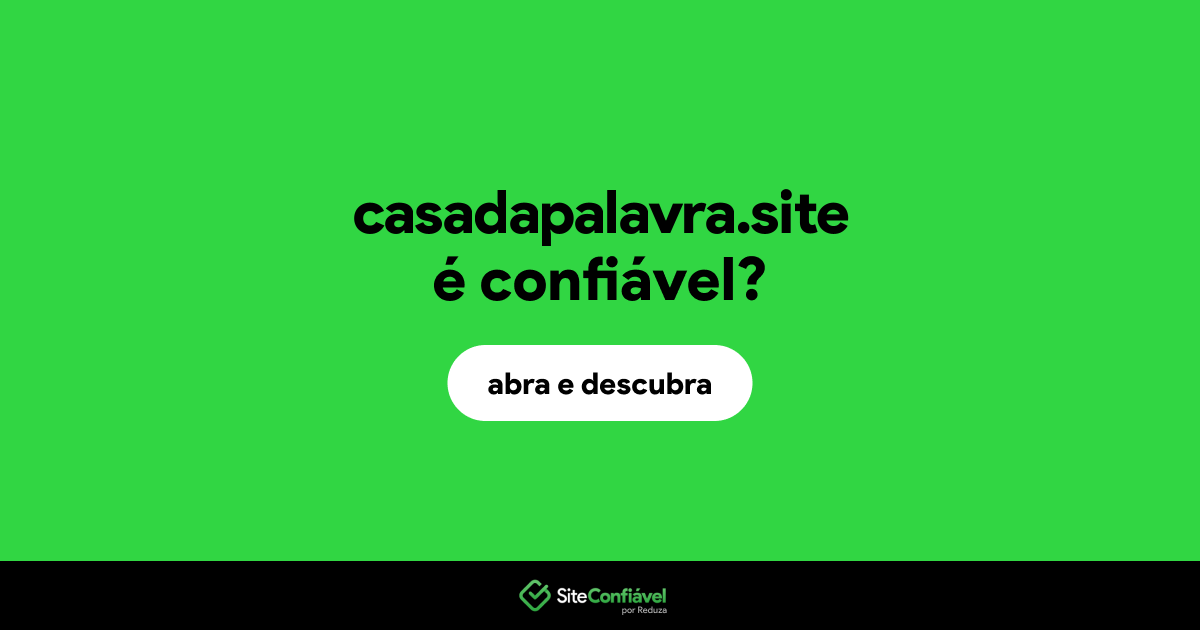 O site casadapalavra.site é confiável?