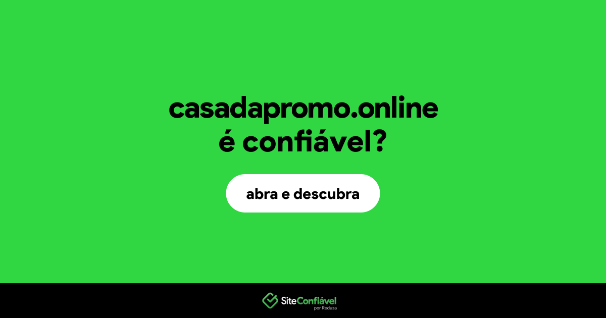 O site casadapromo.online é confiável?