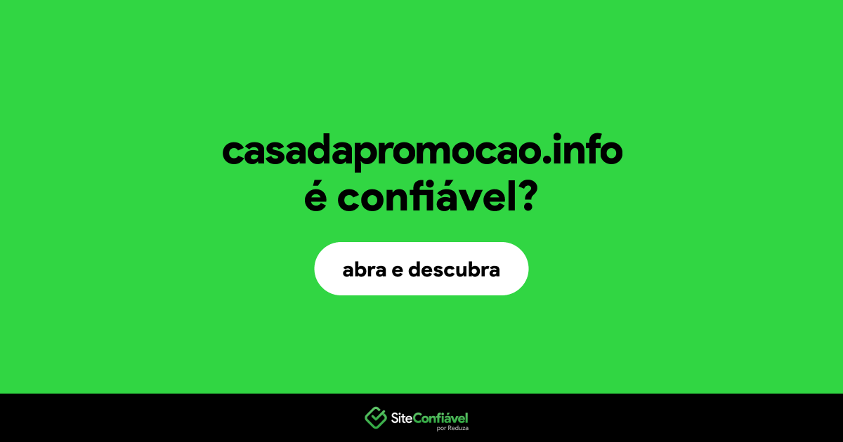 O site casadapromocao.info é confiável?