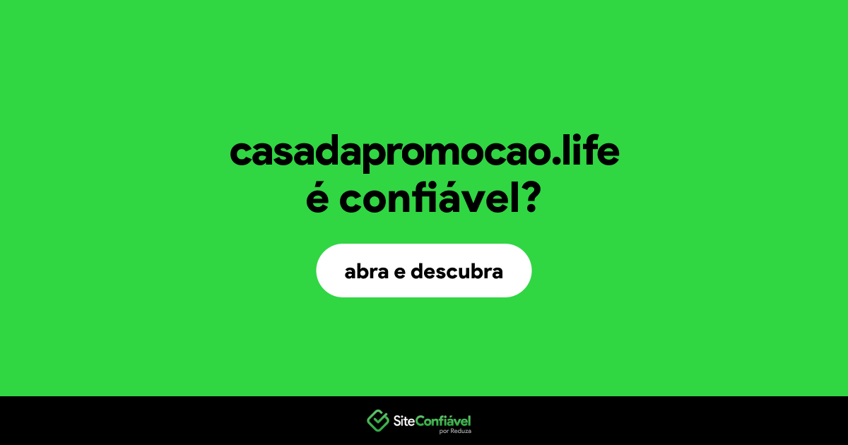 O site casadapromocao.life é confiável?