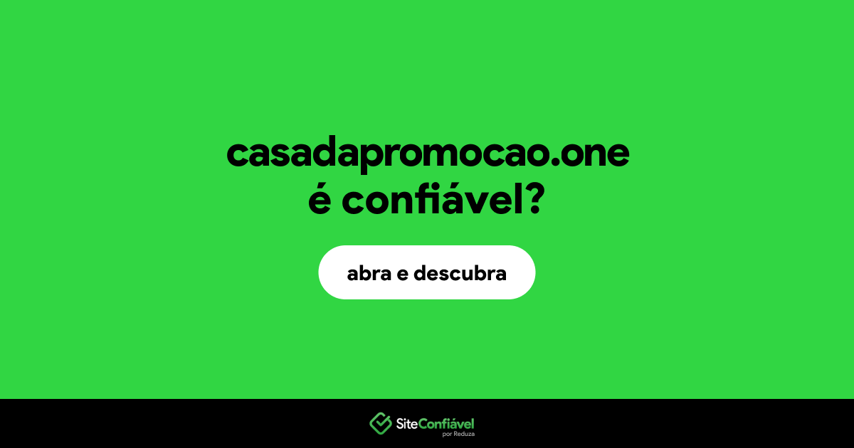 O site casadapromocao.one é confiável?