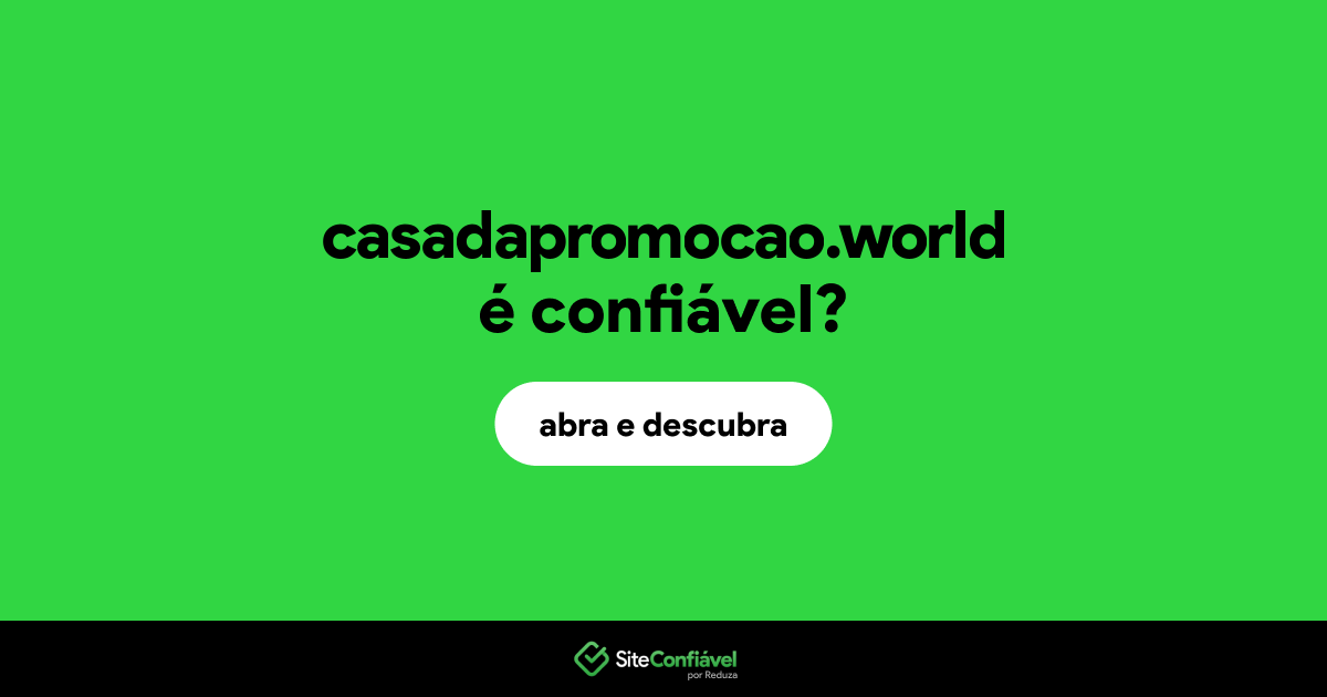 O site casadapromocao.world é confiável?